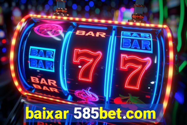 baixar 585bet.com